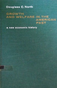 Growth and Welfare In the american past/Douglass C North