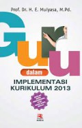 Guru dalam implementasi kurikulum 2013/E. Mulyasa