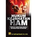 Hukum kejahatan HAM(perspektif hukum pidana indonesia dan hukum pidana internasional)/Fadli Andi Natsif