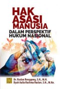 Hak asasi manusia dalam perspektif hukum nasional/Ruslan Renggong