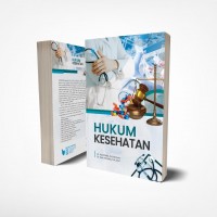Hukum Kesehatan/Noviriska dan Dwi Atmoko