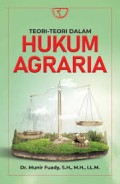 Teori-teori dalam hukum agraria/Munir Fuady