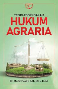 Teori-teori dalam hukum agraria/Munir Fuady