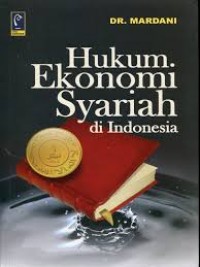 Hukum Ekonomi Syariah di Indonesia./Mardani