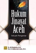 Hukum jinayat aceh sebuah pengantar/Ali Abubakar