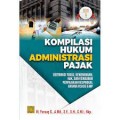 Kompilasi hukum administrasi pajak distribusi tugas, kewenangan, hak dan kewajiban perpajakan resiprokal antara fiskus dan wp/M. Farouq S
