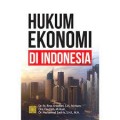 Hukum Ekonomi di Indonesia/ Rina Antasari