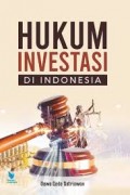 Hukum investasi di indonesia/Dewa Gede Satriawan