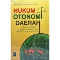 Hukum otonomi daerah/Rusdianto Sesung