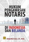 Hukum pengawasan notaris di indonesia dan belanda/Shidqi Noer Salsa
