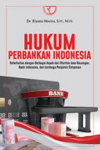 Hukum perbankan indonesia/Elyana Novira