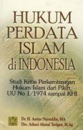 Hukum perdata islam di Indonesia: studi  kritis perkembangan hukum islam dari fikih,UU No 1/1974 sampai KHI/Amiur Nuruddin