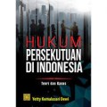 Hukum Persekutuan di Indonesia : Teori dan Kasus/Yetty Komalasari Dewi