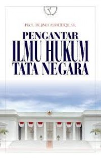 Pengantar ilmu hukum tata negara/Jimly Asshiddiqie