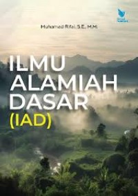 Ilmu alamiah dasar(IAD)/Muhamad Rifai