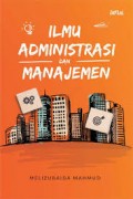 Ilmu administrasi dan manajemen/Melizubaida Mahmud