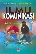 Ilmu Komunikasi Teori dan Praktek / Onong Uchjana Effendy