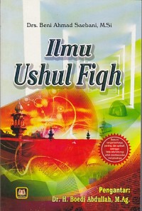 Ilmu Ushul Fiqh / Beni Ahmad Saebani