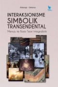 Interaksionisme simbolik transendental menuju ke basis teori integralistik/Arbangi