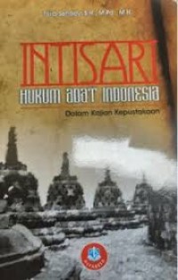 Intisari hukum adat indonesia (dalam kajian kepustakaan)/Tolib Setiady