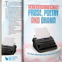 Introduction to prose, poetry and drama/Mutmainnah Mustofa