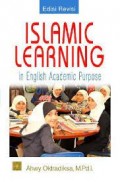 Islamic Learning in English Academic Purpose/ Ahwy Oktradiksa