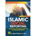 Islamic social reporting transformasi konsep tanggung jawab sosial perusahaan berbasis syariah/Bayu Tri Cahya
