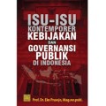 Isu isu kontemporer kebijakan dan governansi publik di indonesia/Eko Prasojo