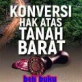 Konversi hak atas tanah barat/B.F. Sihombing