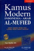 Kamus modern indonesia - arab al mufied/Nur Mufid