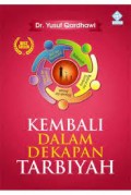 Kembali dalam dekapan tarbiyah/Yusuf Qardhawi (837)