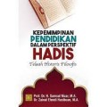 Kepemimpinan pendidikan dalam perspektif hadis: telaah historis filosofis/ Samsul Nizar