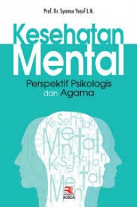 Kesehatan mental : perspektif psikologis dan agama/Syamsu Yusuf