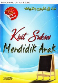 Kiat Sukses Mendidik Anak/ Muhammad bin Jamil Zainu