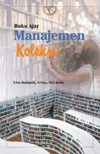 Buku ajar Manajemen koleksi/Elva Rahmah