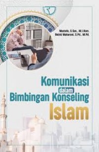 Komunikasi dalam bimbingan konseling islam/Mustafa