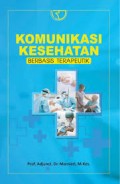 Komunikasi Kesehatan Berbasis Terapeutik/Marniati