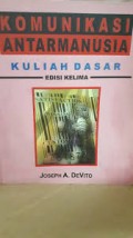 Komunikasi antar Manusia Kuliah Dasar/ Joseph A. Devito