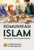 Komunikasi islam membangun dunia berperadaban/Abdul Rasyid