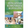 Pengantar komunikasi dan konseling dalam praktik kebidanan/Herri Zan Pieter