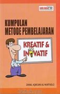 Kumpulan Metode Pembelajaran: Kreatif & Inovatif/Zainal Aqib