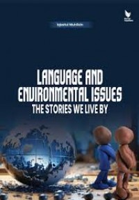 Language and environmental issues the stories we live by/Iqbatul Muhlisin