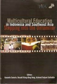 Multicultural Education in Indonesia and Southeast Asia  stepping into the unfamiliar / Kamanto Sunarto