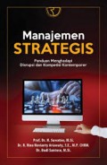 Manajemen strategis panduan menghadapi disrupsi dan kompetisi kontemporer/Suwatno