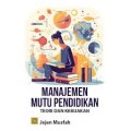 Manajemen mutu pendidikan teori dan kebijakan/Jejen Musfah