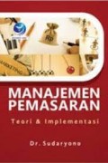 Manajemen pemasaran teori dan implementasi/Sudaryono
