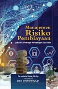 Manajemen risiko pembiayaan pada lembaga keuangan syariah/Abdul Aziz