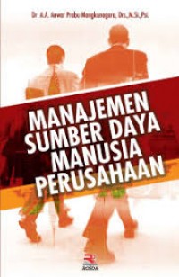 Manajemen sumber daya manusia perusahaan/A.A. Anwar Prabu Mangkunegara