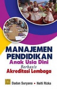 Manajemen pendidikan anak usia dini berbasis akreditasi lembaga ed. 2/Dadan Suryana