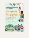 Manajemen pendidikan usia dini:filosofi, konsep, prinsip ,dan aplikasi/Maman Sutarman